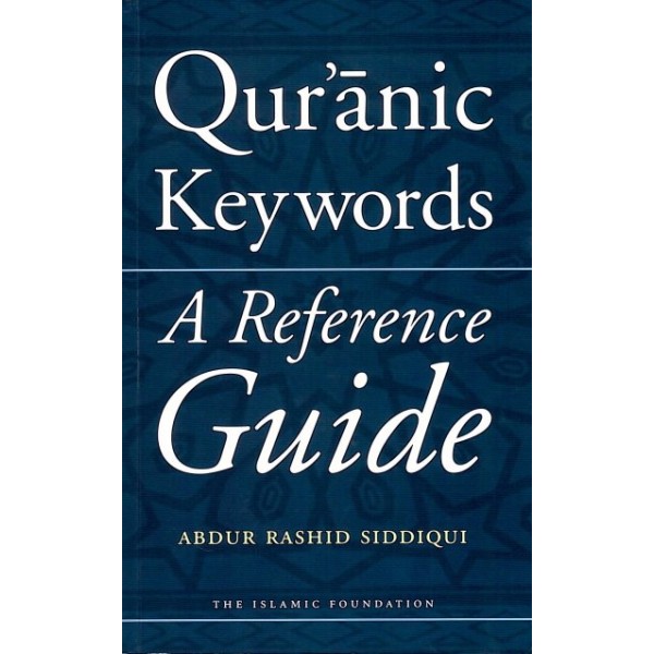 Quranic Key Words - A Reference Guide (HB)