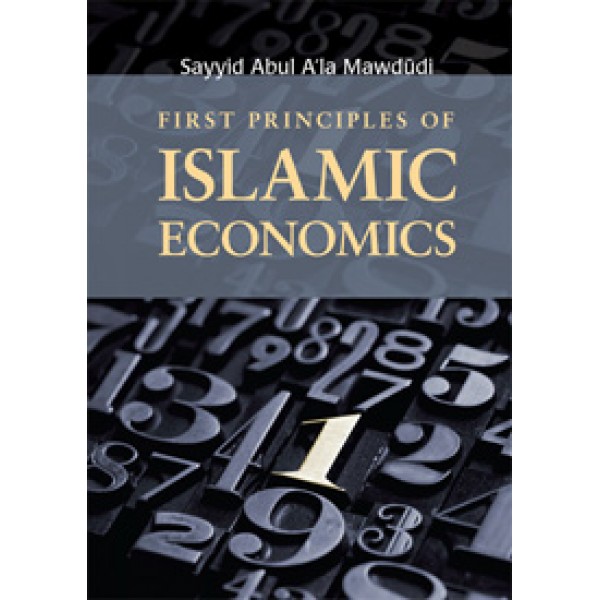 First Principles of Islamic Economics [PB]