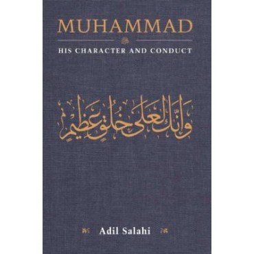 Muhammad : His Character and Conduct