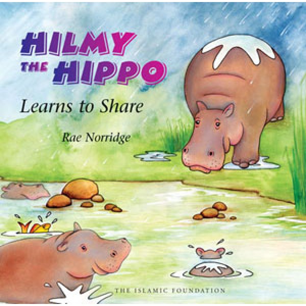 Hilmy The Hippo Learns to Share