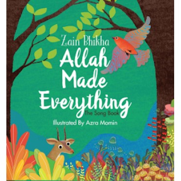 Allah Made Everything - the song book