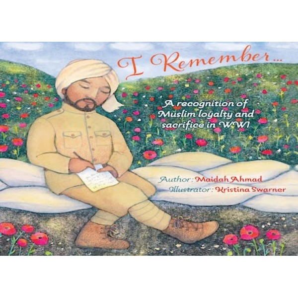 I Remember -A Recognition of Muslim Loyalty & Sacrifice IN WW1