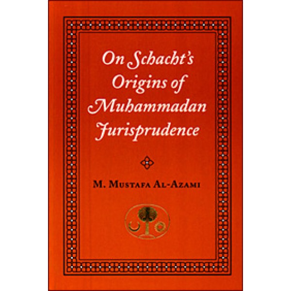 On Schacht’s Origins of Muhammadan Jurisprudence