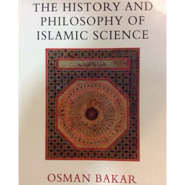 The History And Philosophy of Islamic Science