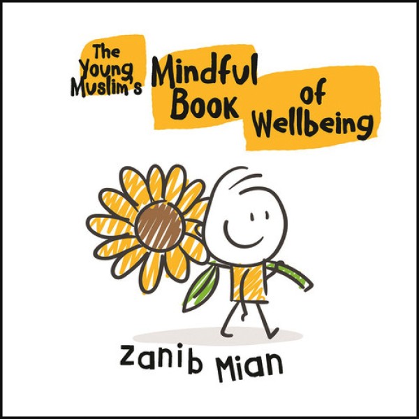 MCB : The Young Muslim's Mindful Book of Wellbeing
