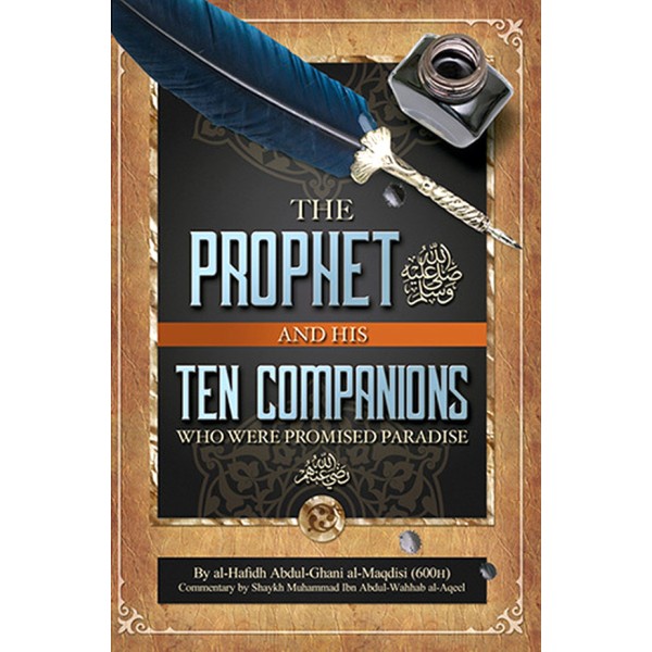 The Prophet and His Ten Companions (Who Were Promised Paradise)