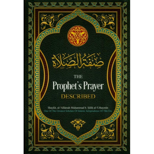The Prophet’s Prayer Described