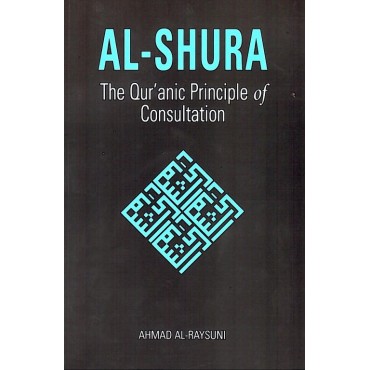 Al - Shura - Quranic Principle of Consultation
