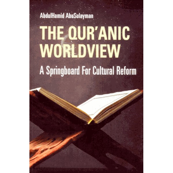 The Quranic Worldview - A springboard for cultural reform