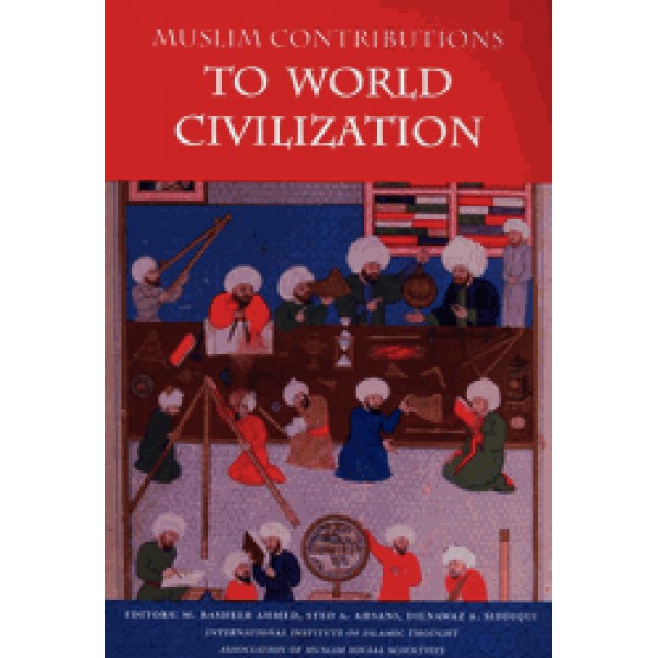 Muslim Contributions to World Civilization