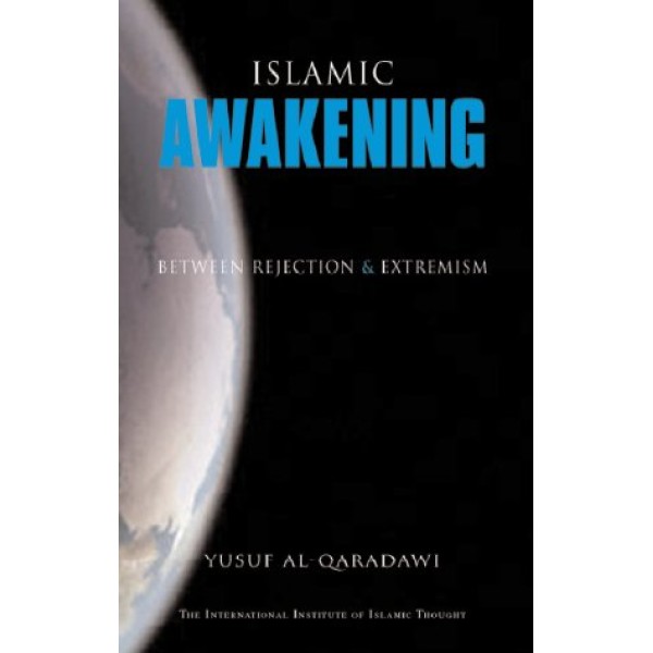 Islamic Awakening Between Rejection and Extremism