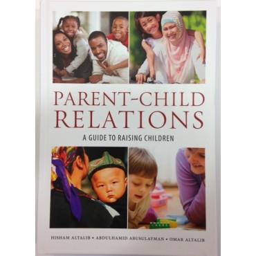 Parent - Child Relations: A Guide to Raising Children