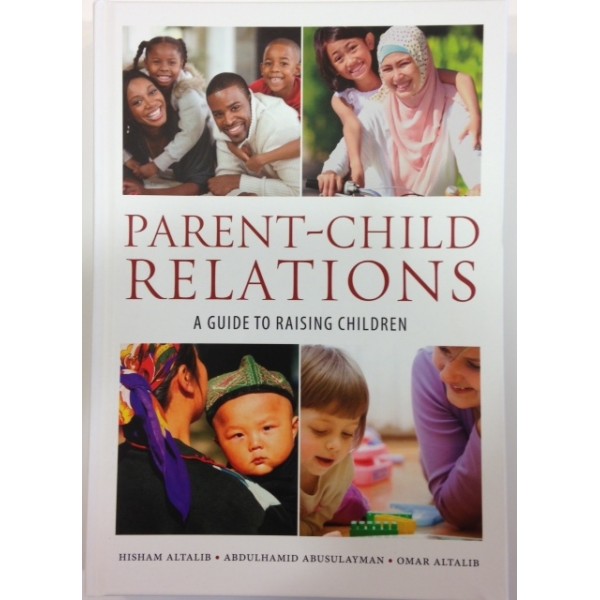Parent - Child Relations: A Guide to Raising Children