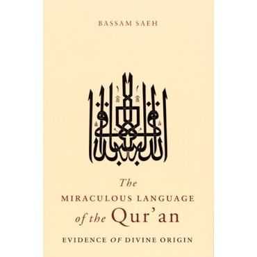 The Miraculous Language of the Qur'an - Evidence of Divine Origin