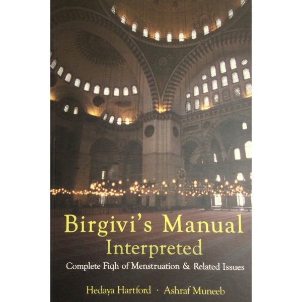 Birgivi's Manual Interpreted: Fiqh Of Menstruation