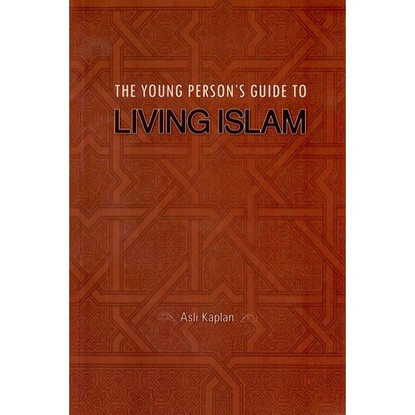 The Young Persons Guide to Living Islam