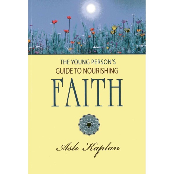 THE YOUNG PERSON'S GUIDE TO NOURISHING FAITH