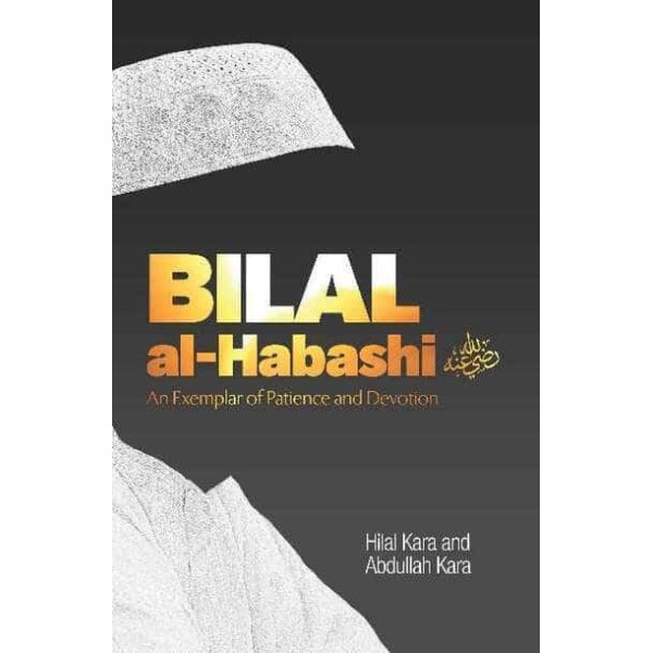 Bilal al-Habashi : An Exemplar of Patience and Devotions