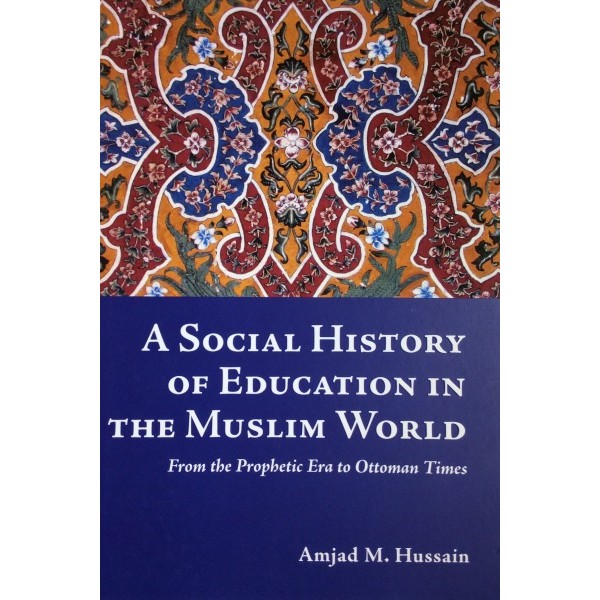 A Social History of Education In The Muslim World