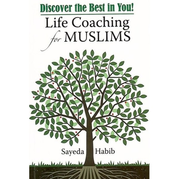 Life Coaching for Muslims (Discover the Best in You!)