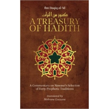 A Treasury of Hadith : A commentry on Nawawi's Selection of Forty Prophetic Traditions