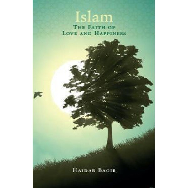 Islam, The Faith of Love and Happiness
