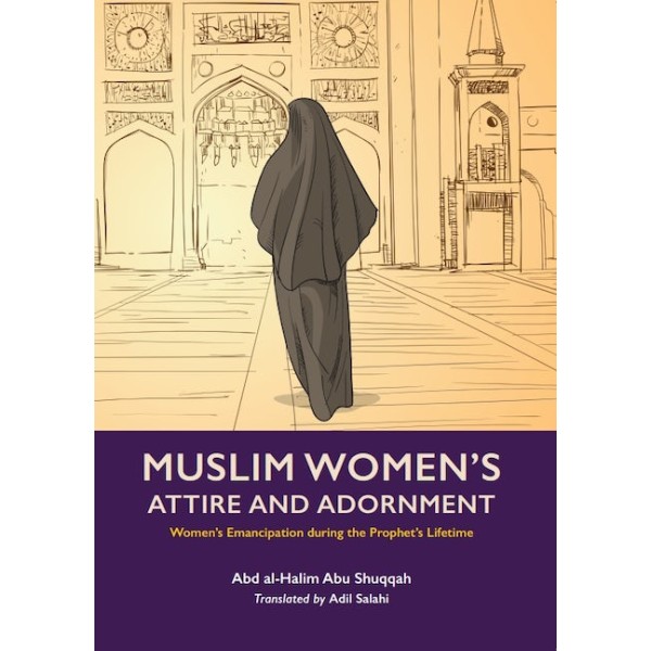 Muslim Women's Attire And Adornment (Vol 4)