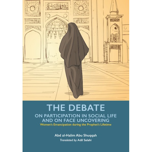 The Debate on Participation in Social Life and on Face Uncovering (Vol 5)