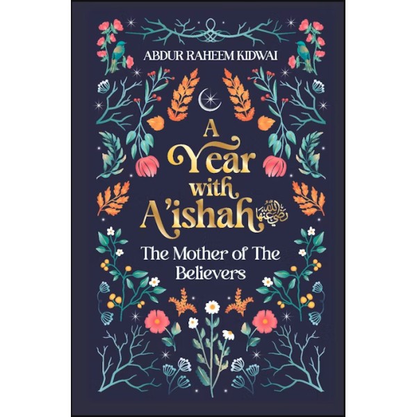 A Year with A'ishah The Mother of the Believers