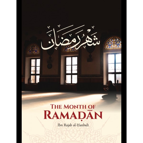 The Month of Ramadan (Ibn Rajab al-Hanbali)