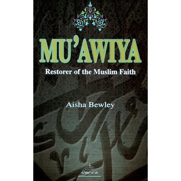 Muawiya - Restorer of the muslim faith www.daraltaqwa.com