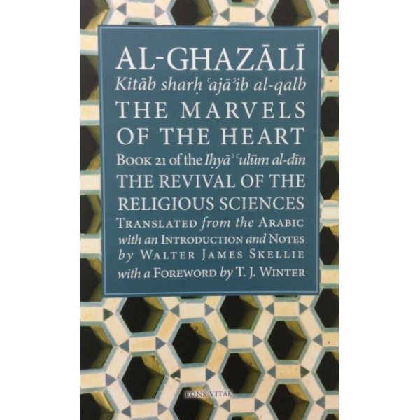 The Marvels of The Heart ( Ihya Ulum Al - Din )
