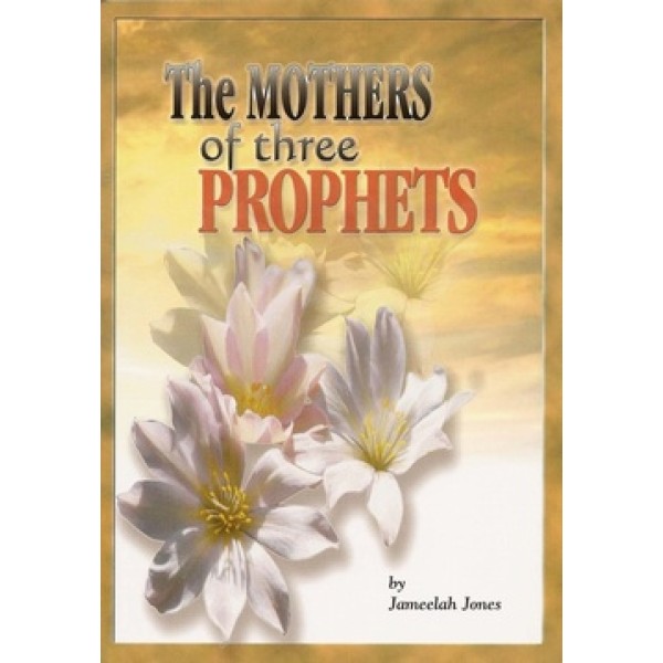 The Mothers of Three Prophets