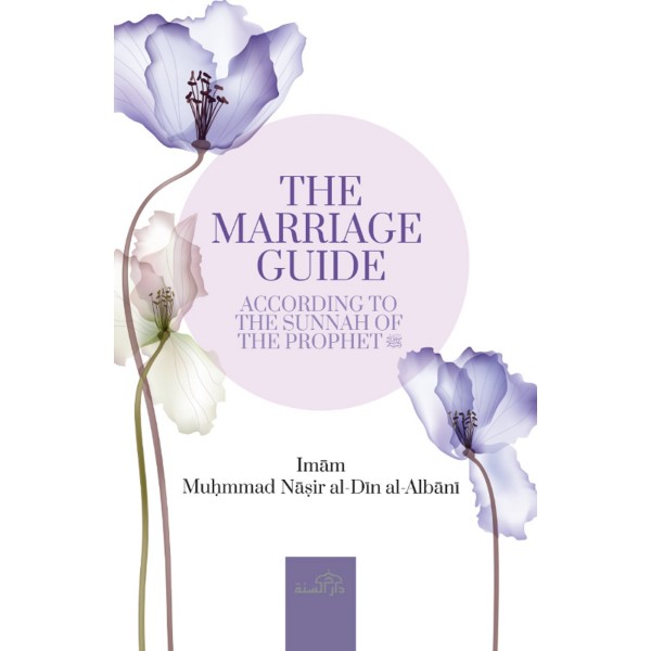 The Marriage Guide : According to The Sunnah Of The Prophet (saw)