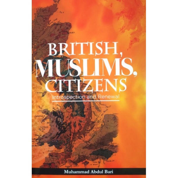 British Muslims Citizen : Introspection and Renewal