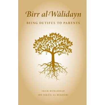Birr al-Walidayn - Being Dutiful to Parents