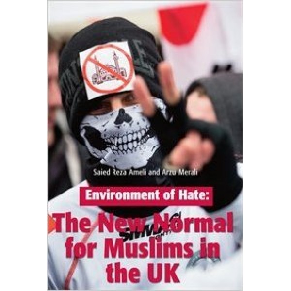 Environment of Hate: The New Normal for Muslims in the UK
