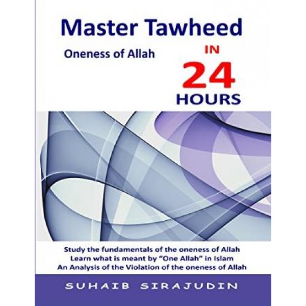 Master Tawheed in 24 Hours