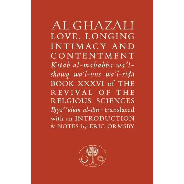 Al-Ghazali, Love, longing and intimacy and contentment