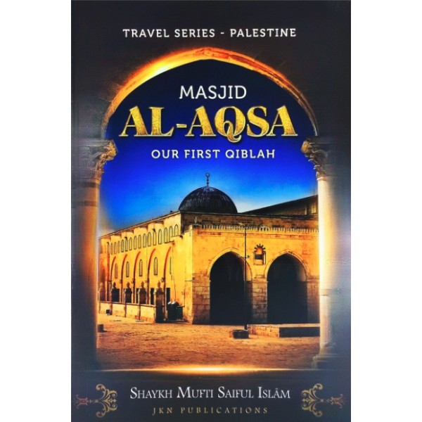 Masjid Al-Aqsa - Our First Qiblah