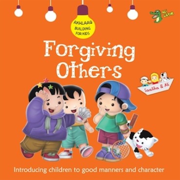 Forgiving Others (Akhlaaq Building for Kids Series)