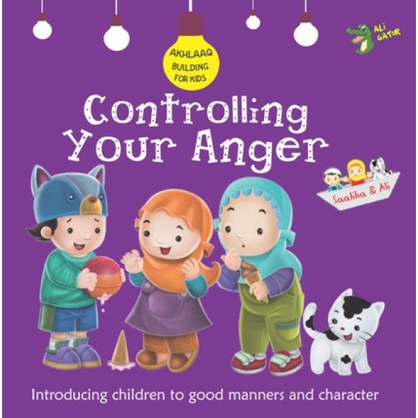 Controlling your Anger (Akhlaaq Building for Kids Series)		
