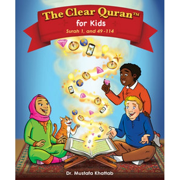 The Clear Quran for Kids with Arabic Text (Surah 1, & 49-114)