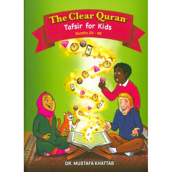 The Clear Quran Tafsir For Kids (Surah 29 - 48)		