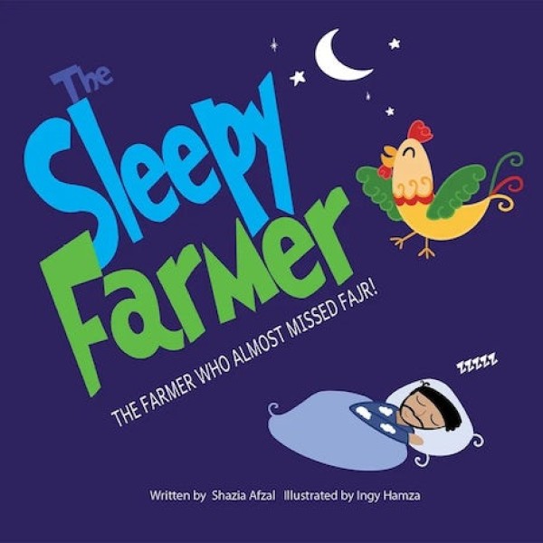 The Sleepy Farmer (THE FARMER WHO ALMOST MISSED FAJR