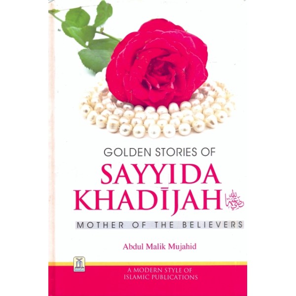 Golden Stories of Khadijah (Mother of the Believers)
