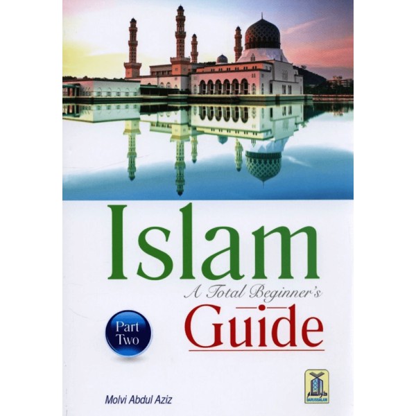 Islam A Total Beginners Guide (Part Two)