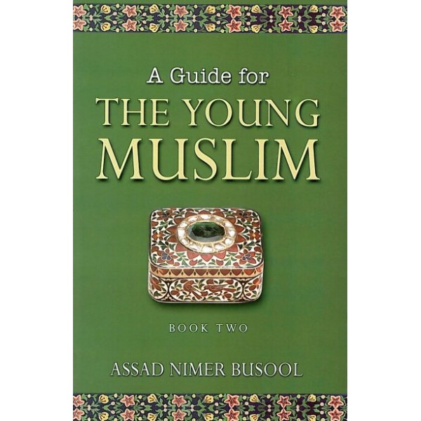 A guide for the young Muslim - Book 2