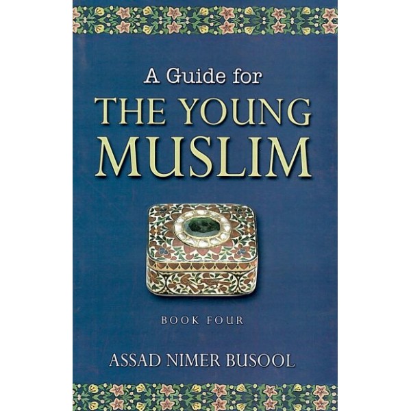 A guide for the young Muslim - Book 4