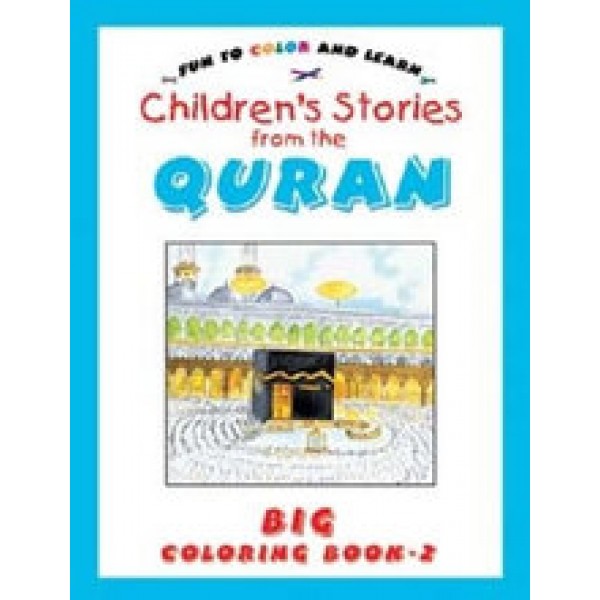 Children Stories from the Quran : Big Colouring Book 2